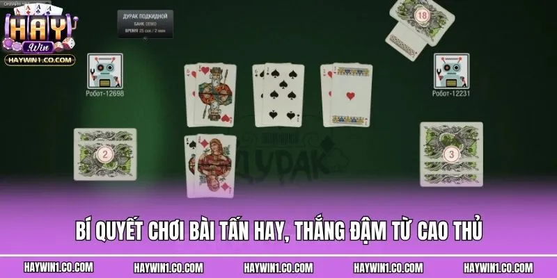 Bí quyết chơi Bài Tấn hay, thắng đậm từ cao thủ