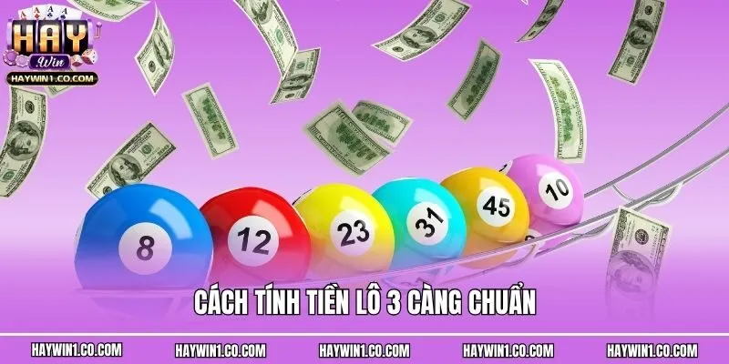 Cách tính tiền lô 3 càng chuẩn