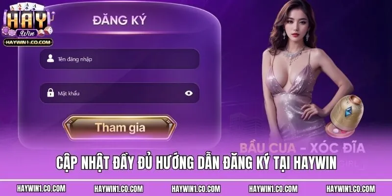 Cập nhật đầy đủ hướng dẫn đăng ký tại Haywin