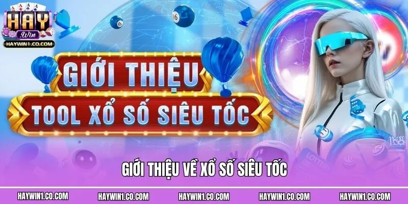 Giới thiệu về xổ số siêu tốc