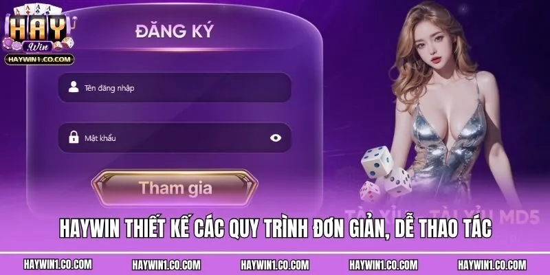 Haywin thiết kế các quy trình đơn giản, dễ thao tác