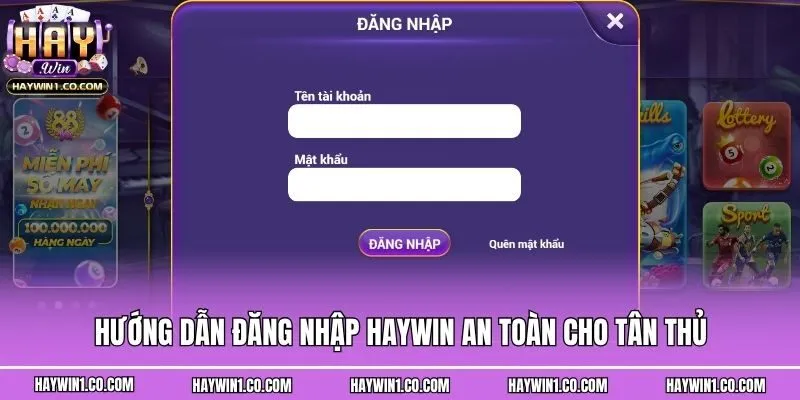 Hướng dẫn đăng nhập Haywin an toàn cho tân thủ