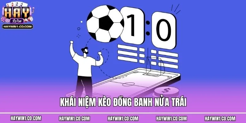 Khái niệm kèo đồng banh nửa trái