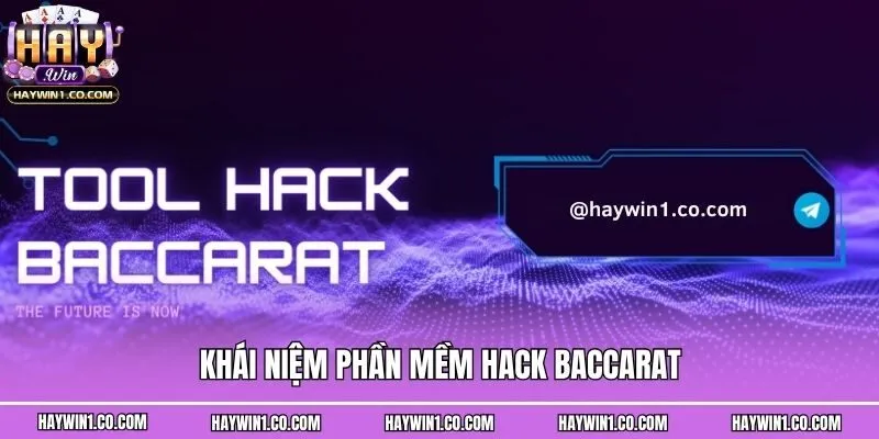 Khái niệm phần mềm hack Baccarat
