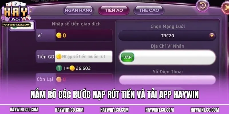 Nắm rõ các bước nạp rút tiền và tải app Haywin