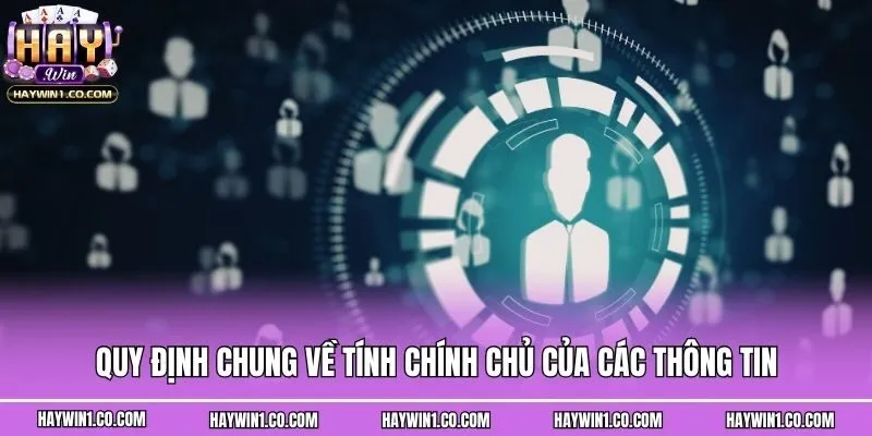Quy định chung về tính chính chủ của các thông tin
