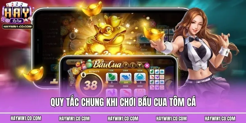 Quy tắc chung khi chơi bầu cua tôm cá
