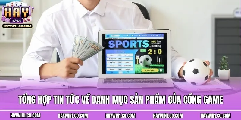 Tổng hợp tin tức về danh mục sản phẩm của cổng game