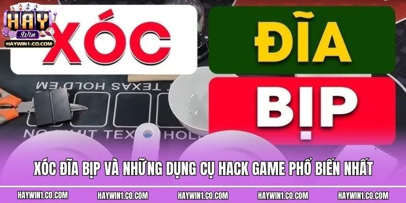 Xóc Đĩa Bịp Và Những Dụng Cụ Hack Game Phổ Biến Nhất